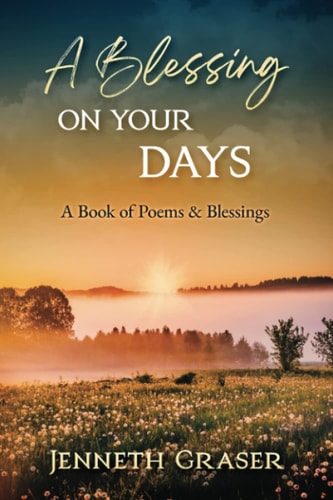 A Blessing on Your Days A Book of Poems & Blessings