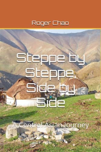 Steppe by Steppe, Side by Side: A Central Asian Journey