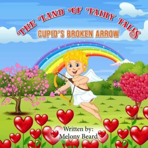 Cupid's Broken Arrow The Land of Fairy Tales