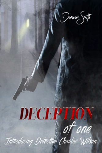 Deception of One Introducing Detective Charles Wilson