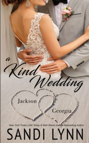 A Kind Wedding Jackson & Georgia: Kind Brothers Series, Book 11