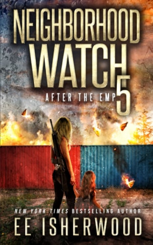 Neighborhood Watch 5 After the EMP