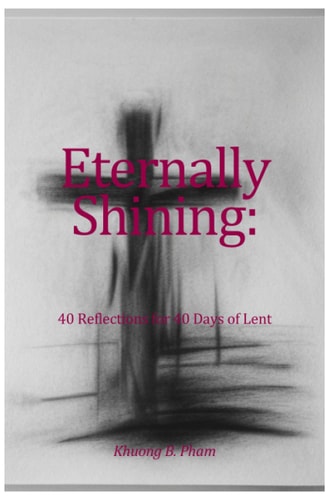 Eternally Shining 40 Reflections for 40 Days of Lent
