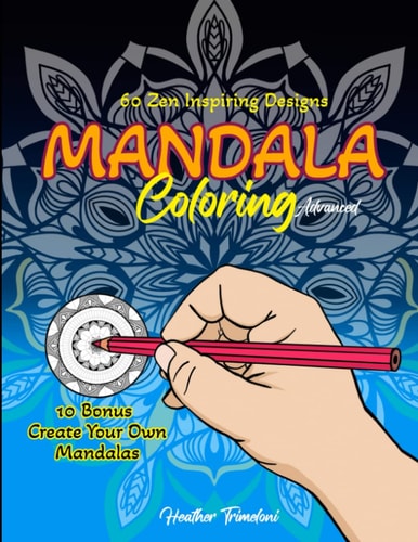 Mandala Coloring Advanced 60 Zen Inspiring Designs
