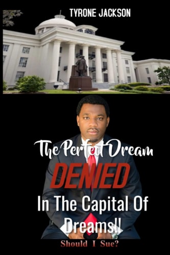 The Perfect Dream DENIED In The Capital Of Dreams Should I Sue?