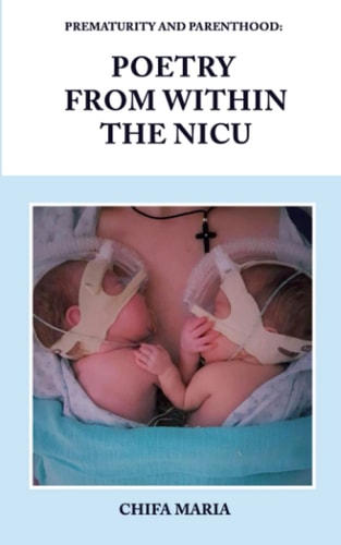 Prematurity and Parenthood Poetry from Within the NICU