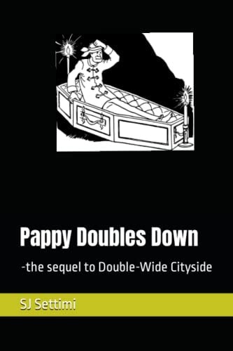 Pappy Doubles Down The Sequel to Double-wide City Side