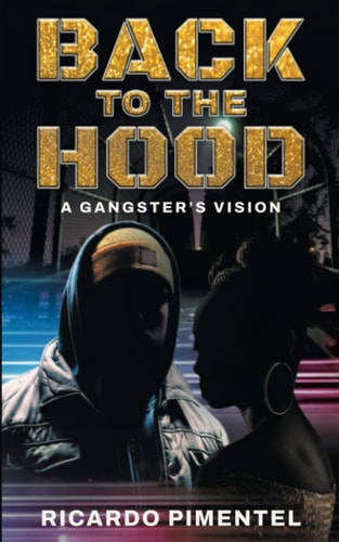 Back To The Hood A Gangsta's Vision