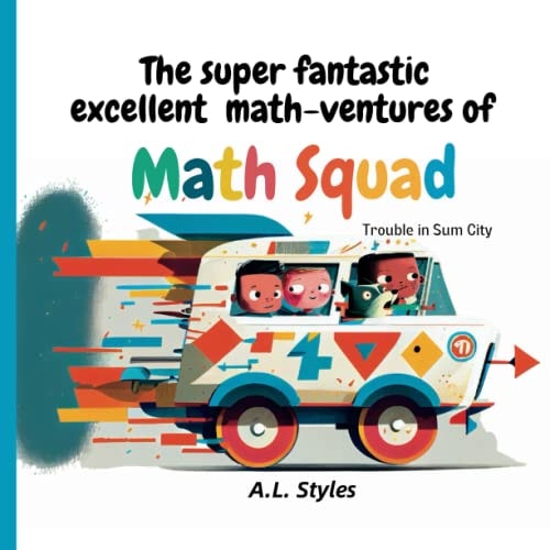 The Super Fantastic Excellent Math-ventures of Math Squad