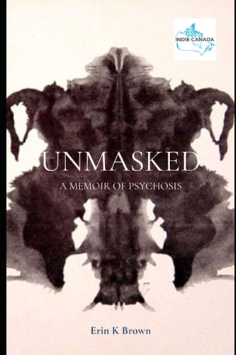 UnMasked A Memoir of Psychosis