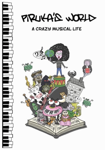 Piruka's World A Crazy Musical Life