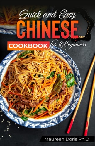 Quick and Easy Chinese Cookbook for Beginners A Friendly Guide for Homemade Chinese Cuisine Lovers