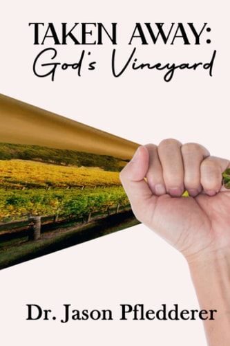 Taken Away God's Vineyard