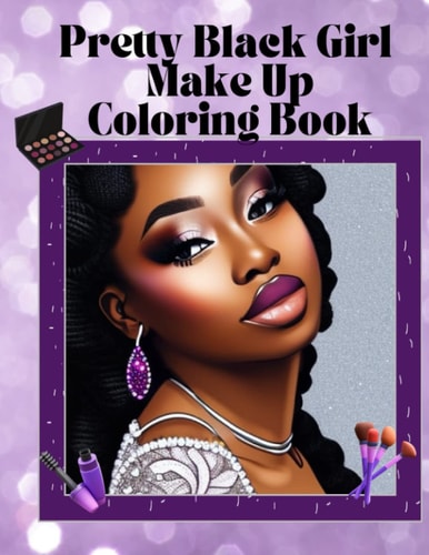 Pretty Black Girl Makeup Coloring Book Black Girl Coloring Book