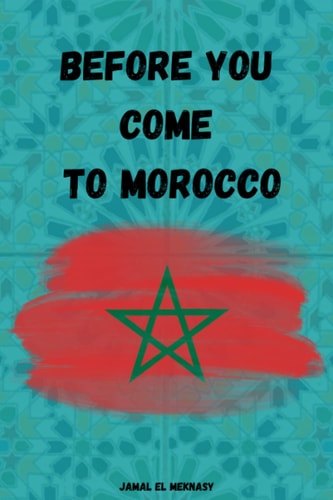 Before You Come to Morocco