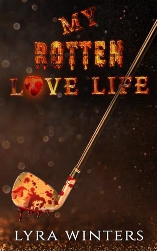 My Rotten Love Life