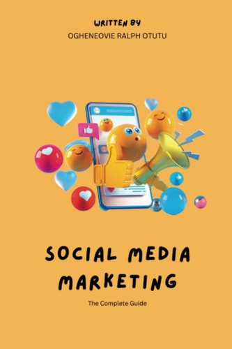 Social Media Marketing The Complete Guide