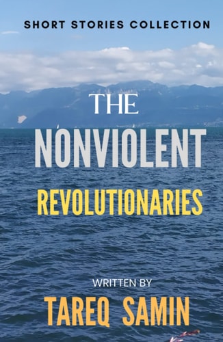 Nonviolent Revolutionaries And Other Short Stories