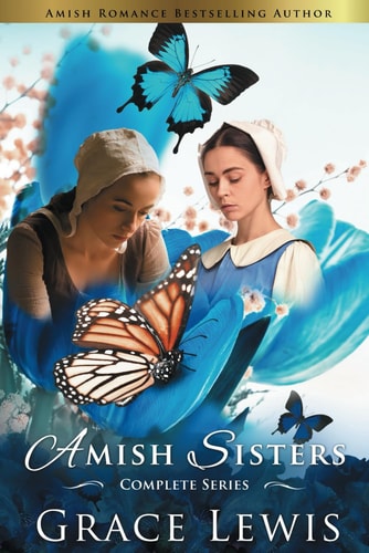 The Amish Sisters Complete Series Inspirational Amish Romance