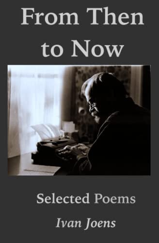 From Then to Now Selected Poems