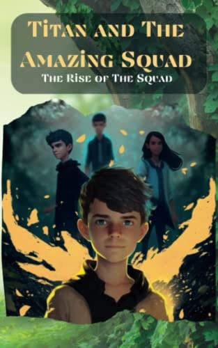 Titan and the Amazing Squad The Rise of the Squad