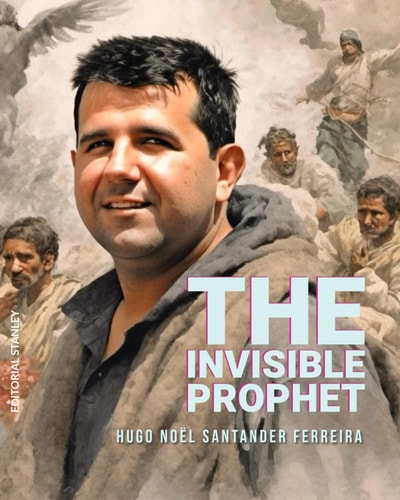 The Invisible Prophet: The Persecutions of Petrus Romanus (PETRUS ROMANUS - ENGLISH BOOK COLLECTION)