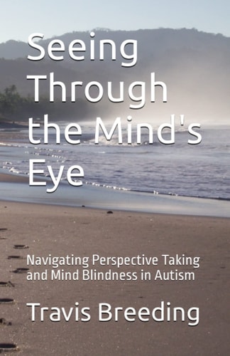 Seeing Through the Mind's Eye Navigating Perspective Taking and Mind Blindness in Autism