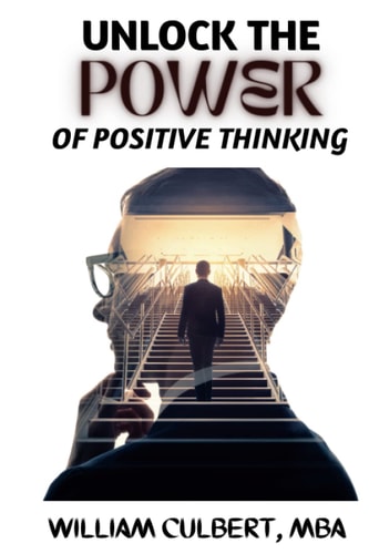 Unlock the Power of Positive Thinking A Guide to Achieving Positive Mental Attitude