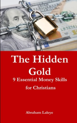 The Hidden Gold 9 Essential Money Skills for Christians
