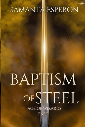 Baptism of Steel Age of Wizards, Part I