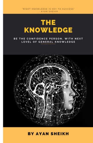 The Knowledge - Be the Confidence Person, with Next Level of Knowledge