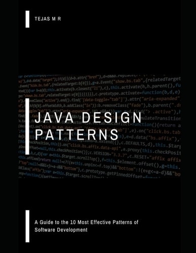 Java Design Patterns A Guide to the 10 Most Effective Patterns of Software Development