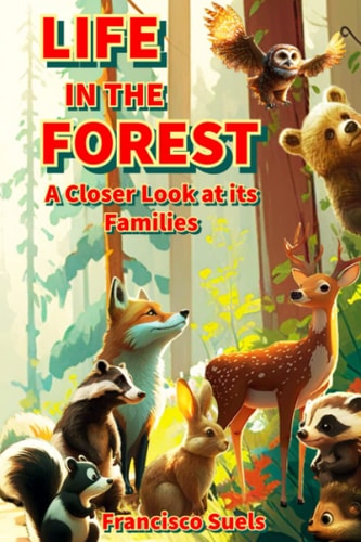 Life in the Forest A Closer Look at Its Families