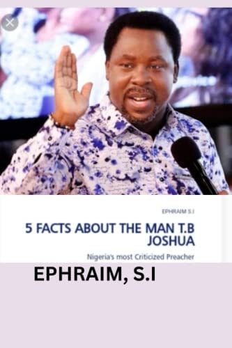 5 Facts about the Man T.B Joshua Nigeria's Most Criticized Preacher