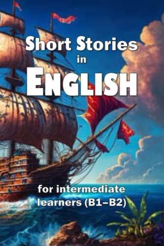 Short Stories in English For Intermediate Learners (B1-B2)