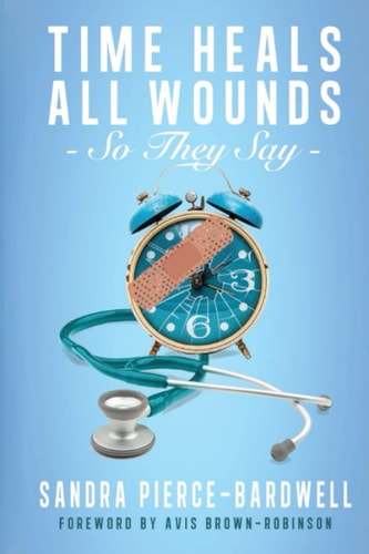 Time Heals All Wounds... So They Say