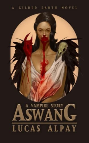 Aswang A Vampire Story: A Gilded Earth Novel
