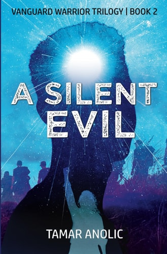 A Silent Evil Book 2 of The Vanguard Warrior Trilogy