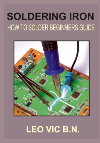 Soldering Iron How to Solder Beginners Guide
