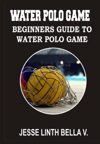 Water Polo Game Beginners Guide to Water Polo Game