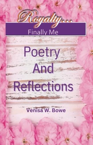 Royalty Finally Me Poetry and Reflections