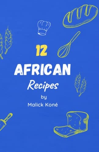12 African DELICIOUS and EASY Recipes To Try In Your Kitchen