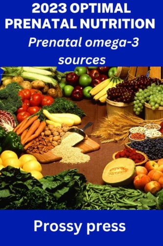 2023 Optimal Prenatal Nutrition Prenatal Omega-3 Sources