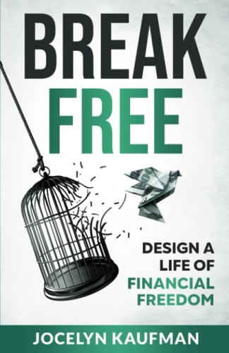 Break Free Design a Life of Financial Freedom
