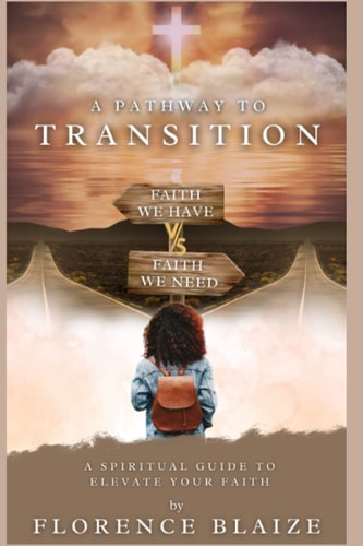 A Pathway To Transition Faith We Have Vs. Faith We Need