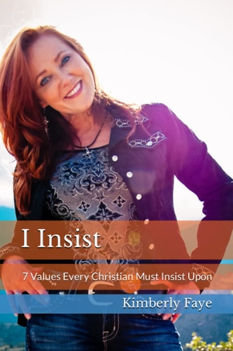 I Insist 7 Values Every Christian Must Insist Upon