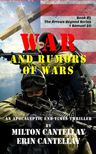 War and Rumors of Wars An Apocalyptic End-Times Thriller