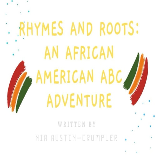 Rhymes and Roots An African American ABC Adventure