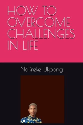How to Overcome Challenges in Life