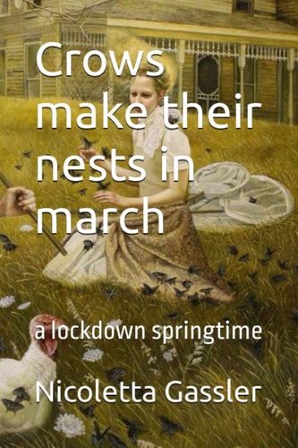 Crows Make Their Nests in March A Lockdown Springtime